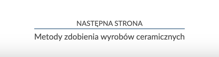 Przykład przycisku służącego do nawigowania do następnej strony Metody zdobienia wyrobów ceramicznych.