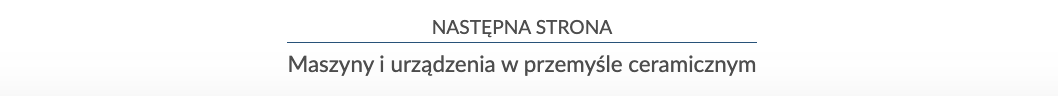 Zrzut ekranu przedstawiający nawigację strony lekcji. W tym przypadku jest to informacja o przejściu do następnej strony, Maszyny i urządzenia w przemyśle ceramicznym.