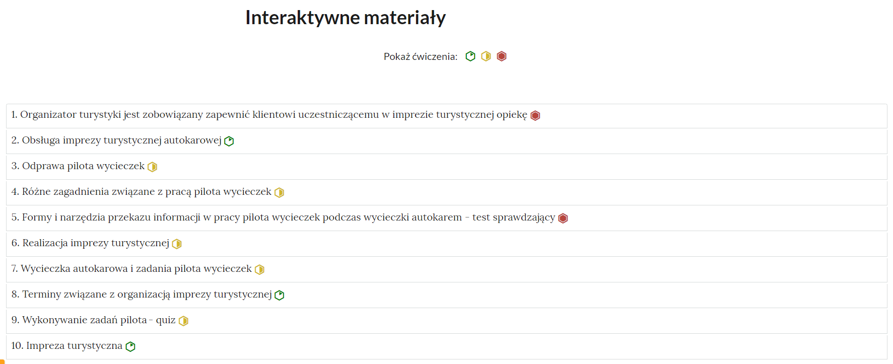 Grafika przedstawia widok interaktywnych materiałów sprawdzających. Na białym tle widoczna jest lista numeryczna z tytułami ćwiczeń. Po prawej stronie każdego tytułu znajduje się symbol określający stopień trudności zadania: sześciokąt z zielonymi krawędziami z wpisanym, na godzinie 13, zielonym trójkątem – poziom trudności niski, sześciokąt z żółtymi krawędziami z wpisanym po prawej jego stronie żółtymi trapezem – poziom trudności średni, i  sześciokąt z czerwonymi krawędziami z wpisanym w niego czerwonym sześciokątem – poziom trudności wysoki.