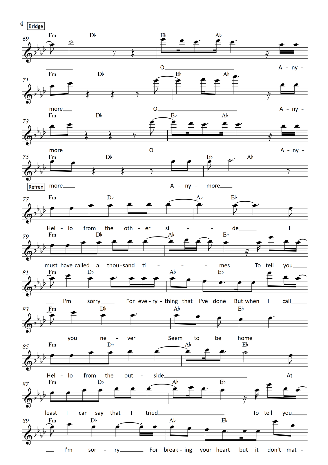 Fragment zapisu nutowego do utworu „Hello” z repertuaru Adele Grafika przedstawia część partytury do utworu „Hello” z repertuaru wokalistki Adele. Słowa oraz muzyka są autorstwa Adele Adkins oraz Grega Kurstina. Utwór jest napisany w metrum cztery czwarte, w tonacji As‑dur. Wszystkie dźwięki znajdują się w obrębie oktaw razkreślnej, dwukreślnej oraz trzykreślnej i są zapisane w kluczu wiolinowym.
W taktach od sześćdziesiątego dziewiątego do siedemdziesiątego szóstego zapisano bridge (czyli przejście) utworu.
W takcie sześćdziesiątym dziewiątym na pierwszą miarę zapisano ósemkę as, przedłużoną z poprzedniego taktu. Dalej śpiewana jest półnuta c, a następnie zapisano pauzę ósemkową oraz pauzę ćwierćnutową. W takcie grane są akordy: f‑moll na pierwsze półtorej miary oraz Des‑dur w pozostałej części taktu. Takt siedemdziesiąty rozpoczyna się od ósemki es na pierwszą miarę, a następnie śpiewane są szesnastka des, ósemka z kropką c oraz szesnastka des. Następnie wykonywana jest ćwierćnuta z kropką c, a dalej zapisano pauzę szesnastkową oraz dwie szesnastki as. W takcie grane są akordy: Es‑dur na pierwsze półtorej miary oraz As‑dur w pozostałej części taktu.
W siedemdziesiątym pierwszym takcie na pierwszą miarę śpiewane są ósemki as oraz c. Na miary drugą oraz trzecią zapisano pauzy ćwierćnutowe. Na czwartą miarę zapisana jest pauza ósemkowa, a dalej ósemka es, przedłużona do kolejnego taktu. W takcie grane są akordy: f‑moll na pierwsze półtorej miary oraz Des‑dur w pozostałej części taktu. W takcie siedemdziesiątym drugim na pierwszą miarę zapisano ćwierćnutę es, przedłużoną z poprzedniego taktu. Na drugą miarę śpiewana jest szesnastka f oraz ósemka es, a dalej ćwierćnuta z kropką as. Następnie zapisano pauzę szesnastkową, a na koniec taktu dwie szesnastki b. W takcie grane są akordy: Es‑dur na pierwsze półtorej miary oraz As‑dur w pozostałej części taktu.
W siedemdziesiątym trzecim takcie na pierwszą miarę śpiewane są ósemki as oraz c. Na miary drugą oraz trzecią zapisano pauzy ćwierćnutowe. Na czwartą miarę zapisana jest pauza ósemkowa, a dalej ósemka es, przedłużona do kolejnego taktu. W takcie grane są akordy: f‑moll na pierwsze półtorej miary oraz Des‑dur w pozostałej części taktu. Takt siedemdziesiąty czwarty rozpoczyna się od ósemki es na pierwszą miarę, przedłużonej z poprzedniego taktu, a następnie śpiewane są szesnastka des, ósemka z kropką c oraz szesnastka des. Następnie wykonywana jest ćwierćnuta z kropką c, a dalej zapisano pauzę szesnastkową oraz dwie szesnastki b. W takcie grane są akordy: Es‑dur na pierwsze półtorej miary oraz As‑dur w pozostałej części taktu.
W siedemdziesiątym piątym takcie na pierwszą miarę śpiewane są ósemki b oraz as. Na miary drugą oraz trzecią zapisano pauzy ćwierćnutowe. Na czwartą miarę zapisana jest pauza ósemkowa, a dalej dwie szesnastki b. W takcie grane są akordy: f‑moll na pierwsze półtorej miary oraz Des‑dur w pozostałej części taktu. Takt siedemdziesiąty szósty rozpoczyna się od ósemki b na pierwszą miarę, a następnie śpiewana jest półnuta z kropką c. Na koniec taktu zapisano pauzę ósemkową. W takcie grane są akordy: Es‑dur na pierwsze półtorej miary oraz As‑dur w pozostałej części taktu.
W taktach od siedemdziesiątego siódmego do dziewięćdziesiątego piątego zapisano ostatni refren utworu.
W takcie siedemdziesiątym siódmym na pierwszą miarę śpiewane są dwie ósemki f, na drugą miarę dwie ósemki as, na miarę trzecią dwie ósemki b, a na miarę czwartą ćwierćnuta b, przedłużona do kolejnego taktu. W takcie grane są akordy: f‑moll na pierwsze półtorej miary oraz Des‑dur w pozostałej części taktu. Siedemdziesiąty ósmy takt rozpoczyna się od ćwierćnuty z kropką b, przedłużonej z poprzedniego taktu, po której śpiewana jest ósemka as, przedłużona o ćwierćnutę z kropką. Pod koniec taktu wykonywana jest jeszcze ósemka f. W takcie grane są akordy: As‑dur na pierwsze półtorej miary oraz Es‑dur w pozostałej części taktu.
W takcie siedemdziesiątym dziewiątym na pierwszą miarę śpiewane są dwie ósemki f, na drugą miarę dwie ósemki as, na miarę trzecią dwie ósemki b, a na miarę czwartą ćwierćnuta b, przedłużona do kolejnego taktu. W takcie grane są akordy: f‑moll na pierwsze półtorej miary oraz Des‑dur w pozostałej części taktu. Osiemdziesiąty takt rozpoczyna się od ósemki b, przedłużonej z taktu poprzedniego; po niej śpiewane są szesnastki c oraz b, z czego ta druga przedłużona jest o ósemkę. Dalej wykonywana jest ćwierćnuta as, następnie zapisano pauzę szesnastkową i szesnastkę as, a na miarę czwartą śpiewane są: ósemka es oraz szesnastki b i as, przy czym ta druga przedłużona jest do kolejnego taktu. W takcie grane są akordy: As‑dur na pierwsze półtorej miary oraz Es‑dur w pozostałej części taktu.
Takt osiemdziesiąty pierwszy rozpoczyna się od ósemki as, przedłużonej z poprzedniego taktu; dalej śpiewana jest ćwierćnuta c, następnie ćwierćnuta as, a dalej ósemka z kropką as oraz trzy szesnastki as. W takcie grane są akordy: f‑moll na pierwsze półtorej miary oraz Des‑dur w pozostałej części taktu. W osiemdziesiątym drugim takcie na pierwszą miarę śpiewane są ósemki as oraz g, dalej na miarę drugą ósemka f oraz ósemka z kropką es, następnie szesnastka es i ósemka es, a na miarę czwartą ósemka es o oktawę wyżej oraz szesnastki: b i as, przy czym ta druga jest przedłużona do kolejnego taktu. W takcie grane są akordy: As‑dur na pierwsze półtorej miary oraz Es‑dur w pozostałej części taktu.
Takt osiemdziesiąty trzeci rozpoczyna się od ósemki as, przedłużonej z poprzedniego taktu; dalej śpiewana jest ćwierćnuta c, następnie ćwierćnuta as, a dalej ćwierćnuta z kropką as. W takcie grane są akordy: f‑moll na pierwsze półtorej miary oraz Des‑dur w pozostałej części taktu. W takcie osiemdziesiątym czwartym na pierwszą miarę śpiewane są ósemki: as i g, na miarę drugą ósemka f oraz ćwierćnuta es, a następnie ćwierćnuta z kropką f. W takcie grane są akordy: As‑dur na pierwsze półtorej miary oraz Es‑dur w pozostałej części taktu.
W takcie osiemdziesiątym piątym na pierwszą miarę śpiewane są dwie ósemki f, na drugą miarę dwie ósemki as, na miarę trzecią dwie ósemki b, a na miarę czwartą ćwierćnuta b, przedłużona do kolejnego taktu. W takcie grane są akordy: f‑moll na pierwsze półtorej miary oraz Des‑dur w pozostałej części taktu. Osiemdziesiąty szósty takt rozpoczyna się od ósemki b, przedłużonej z poprzedniego taktu, po której śpiewana jest szesnastka c oraz ósemka z kropką b. Dalej zapisano półnutę as. Pod koniec taktu wykonywana jest jeszcze ósemka f. W takcie grane są akordy: As‑dur na pierwsze półtorej miary oraz Es‑dur w pozostałej części taktu.
W takcie osiemdziesiątym siódmym na pierwszą miarę śpiewane są dwie ósemki f, na drugą miarę dwie ósemki as, na miarę trzecią dwie ósemki b, a na miarę czwartą ćwierćnuta b, przedłużona do kolejnego taktu. W takcie grane są akordy: f‑moll na pierwsze półtorej miary oraz Des‑dur w pozostałej części taktu. Osiemdziesiąty ósmy takt rozpoczyna się od ósemki b, przedłużonej z poprzedniego taktu, po której śpiewana jest szesnastka c oraz ósemka z kropką b.. Dalej wykonywana jest ćwierćnuta as, następnie zapisano pauzę szesnastkową i szesnastkę as, a na miarę czwartą śpiewane są: ósemka es oraz szesnastki b i as, przy czym ta druga przedłużona jest do kolejnego taktu. W takcie grane są akordy: As‑dur na pierwsze półtorej miary oraz Es‑dur w pozostałej części taktu.
Takt osiemdziesiąty dziewiąty rozpoczyna się od ósemki as, przedłużonej z poprzedniego taktu; dalej śpiewana jest ćwierćnuta c, następnie dwie ćwierćnuty as, z czego druga przedłużona jest o szesnastkę. Pod koniec taktu śpiewana jest jeszcze jedna szesnastka as. W takcie grane są akordy: f‑moll na pierwsze półtorej miary oraz Des‑dur w pozostałej części taktu. W dziewięćdziesiątym takcie na pierwszą miarę śpiewane są ósemki as oraz g, dalej na miarę drugą ósemka f oraz ósemka z kropką es, następnie szesnastka es i ósemka es, a na miarę czwartą ósemka es o oktawę wyżej oraz ósemka b. W takcie grane są akordy: As‑dur na pierwsze półtorej miary oraz Es‑dur w pozostałej części taktu.