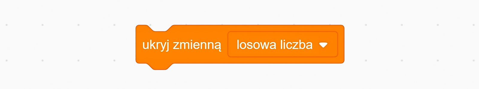 Zrzut ekranu przedstawia blok języka Scratch z kategorii zmienne: "ukryj zmienną z wybraną wartością z listy: 'losowa liczba' ".