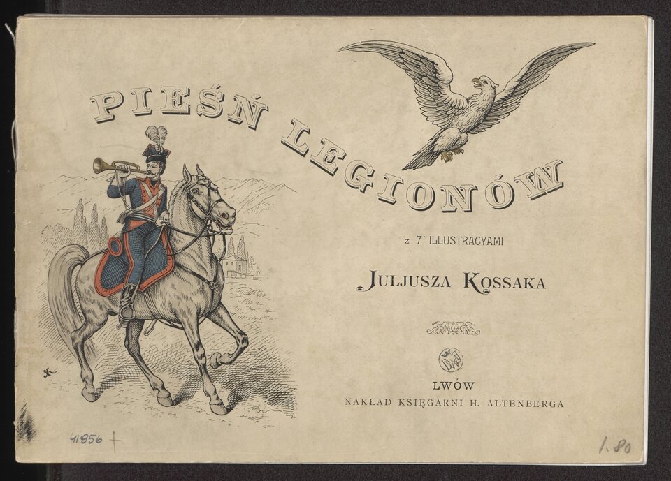 Na ilustracji okładka albumu „Pieśń Legionów” z siedmioma ilustracjami Juliusza Kossaka. Na okładce - ułan na koniu z trąbką w ręce. Nad tytułem narysowany jest biały orzeł w locie. Podano miejsce wydania: Lwów.