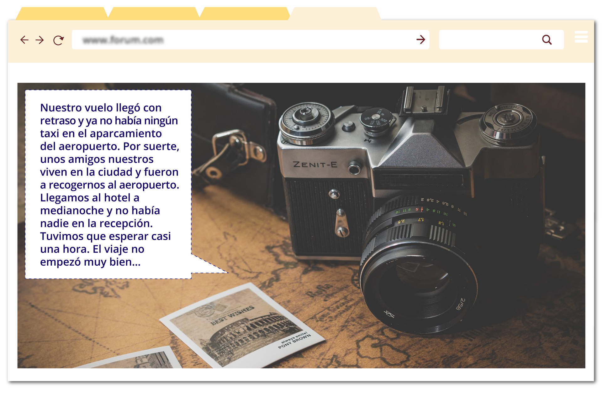 Ilustracja przedstawia okno przeglądarki z wyświetlonym postem. Tłem jest aparat fotograficzny, obok tekst: Nuestro vuelo llegó con retraso y ya no había ningún taxi en el aparcamiento del aeropuerto. Por suerte, unos amigos nuestros viven en la ciudad y fueron a recogernos al aeropuerto. Llegamos al hotel a medianoche y no había nadie en la recepción. Tuvimos que esperar casi una hora. El viaje no empezó muy bien…