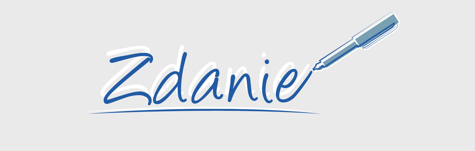 Ilustracja przedstawia niebieski, podkreślony napis z białym cieniem na szarym tle. Napis: Zdanie! Obok litery "e" znajduje się niebieskie pióro, którym został on zapisany.