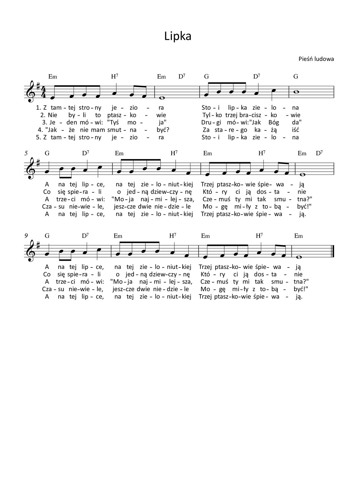 Grafika przedstawia partyturę utworu „Lipka”, który jest napisany w metrum cztery czwarte, w tonacji e‑moll. Partytura ma jedną stronę, na której zapisano dwanaście taktów. Melodię zapisano w kluczu wiolinowym, a pod nutami zanotowano tekst, łącznie pięć zwrotek. Wszystkie dźwięki należą do oktaw razkreślnej lub dwukreślnej.
W pierwszym takcie w pierwszej linijce utworu na pierwszą miarę śpiewane są ósemki e oraz fis, na miarę drugą ósemki g oraz fis, na trzecią miarę ćwierćnuta a, natomiast na miarę czwartą ósemki g oraz fis. Nad taktem zapisano akordy: e‑moll na pierwsze dwie miary oraz dominantę septymową H na miary trzecią i czwartą. W takcie drugim śpiewana jest cała nuta e. Nad taktem zapisano akordy: e‑moll na pierwsze dwie miary oraz dominantę septymową D na miary trzecią i czwartą. W trzecim takcie na pierwszą miarę śpiewane są ósemki g oraz h, na miarę drugą dwa razy ósemka h, na trzecią miarę ćwierćnuta a, natomiast na miarę czwartą ćwierćnuta c. Nad taktem zapisano akordy: G‑dur na pierwsze dwie miary oraz dominantę septymową D na miary trzecią i czwartą. W takcie czwartym śpiewana jest cała nuta h. Nad taktem zapisano akord G‑dur.
W piątym takcie na pierwszą miarę śpiewana jest ćwierćnuta g, na miarę drugą dwie ósemki h, na trzecią miarę ćwierćnuta a, natomiast na miarę czwartą ćwierćnuta c. Nad taktem zapisano akordy: G‑dur na pierwsze dwie miary oraz dominantę septymową D na miary trzecią i czwartą. W szóstym takcie na pierwszą miarę śpiewana jest dwa razy ósemka g, na miarę drugą dwa razy ósemka h, na trzecią miarę ćwierćnuta a, natomiast na miarę czwartą ćwierćnuta fis. Nad taktem zapisano akordy: e‑moll na pierwsze dwie miary oraz dominantę septymową H na miary trzecią i czwartą. W siódmym takcie na pierwszą miarę śpiewane są ósemki: e oraz fis, na miarę drugą ósemki g oraz fis, na trzecią miarę ćwierćnuta a, natomiast na miarę czwartą ósemki g oraz fis. Nad taktem zapisano akordy: e‑moll na pierwsze dwie miary oraz dominantę septymową H na miary trzecią i czwartą. W takcie ósmym śpiewana jest cała nuta e. Nad taktem zapisano akordy: e‑moll na pierwsze dwie miary oraz dominantę septymową D na miary trzecią i czwartą.
W dziewiątym takcie na pierwszą miarę śpiewana jest ćwierćnuta g, na miarę drugą dwie ósemki h, na trzecią miarę ćwierćnuta a, natomiast na miarę czwartą ćwierćnuta c. Nad taktem zapisano akordy: G‑dur na pierwsze dwie miary oraz dominantę septymową D na miary trzecią i czwartą. W dziesiątym takcie na pierwszą miarę śpiewana jest dwa razy ósemka g, na miarę drugą dwa razy ósemka h, na trzecią miarę ćwierćnuta a, natomiast na miarę czwartą ćwierćnuta fis. Nad taktem zapisano akordy: e‑moll na pierwsze dwie miary oraz dominantę septymową H na miary trzecią i czwartą. W jedenastym takcie na pierwszą miarę śpiewane są ósemki: e oraz fis, na miarę drugą ósemki g oraz fis, na trzecią miarę ćwierćnuta a, natomiast na miarę czwartą ósemki g oraz fis. Nad taktem zapisano akordy: e‑moll na pierwsze dwie miary oraz dominantę septymową H na miary trzecią i czwartą. W ostatnim, dwunastym takcie śpiewana jest cała nuta e. Nad taktem zapisano akord e‑moll.