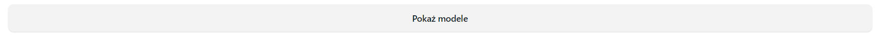 Ilustracja przedstawia szeroki i niski przycisk z napisem pokaż modele.