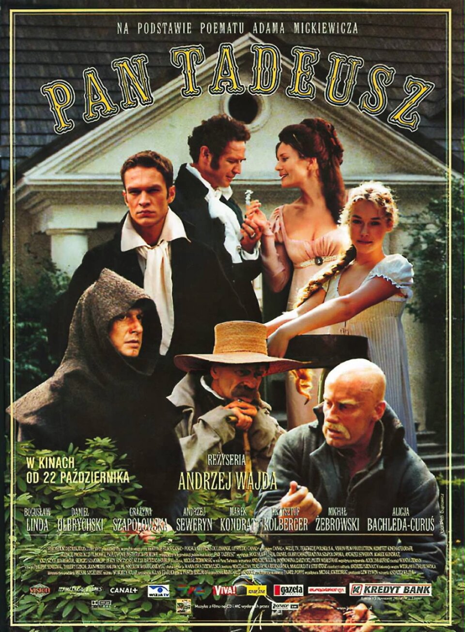 Plakat do filmu „Pan Tadeusz”. Tło stanowi dom o białej elewacji oraz ciemnym dachu, przed którym obecne są zazielenione rośliny. U góry umieszczono napis „NA PODSTAWIE POEMATU ADAMA MICKIEWICZA, PAN TADEUSZ”, a poniżej wizerunki postaci. Na plakacie obecne są dwie kobiety oraz pięciu mężczyzn. U góry przedstawiono kobietę i mężczyznę w średnim wieku, zwróconych ku sobie oraz trzymających się za ręce. Poniżej obecna jest młoda kobieta, a także młody mężczyzna. Kobiety mają na sobie letnie, zwiewne suknie, a dwaj mężczyźni – czarne fraki oraz białe koszule. Poniżej uchwycono trzech mężczyzn – mężczyznę w średnim wieku z kapturem na głowie; starszego mężczyznę o długich wąsach w kapeluszu, podpierającego brodę na trzymanej w dłoniach lasce, a także mężczyznę w średnim wieku o jasnym zaroście. Pod nimi obecne są informacje o filmie. 