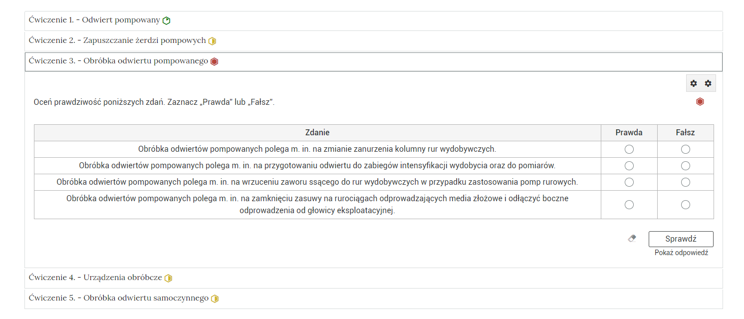 Na ilustracji przedstawiono widok na wszystkie ćwiczenia w zasobie. Po kliknięciu w zakładkę ćwiczenia  dochodzi do rozwinięcia zadania. Ćwiczenie trzcie jest rozwinięte. W rozwinięciu znajduje się treść ćwiczenia. Przykład. Ocen prawdziwość zdań. Zaznacz prawda lub fałsz.  Zadanie przedstawiono w formie trzykolumnowej tabeli. W kolumnie pierwszej umieszczono treść zdania. W kolumnie drugiej o tytule prawda oraz w kolumnie trzeciej o tytule fałsz umieszczono ikony z możliwością odznaczenia. 