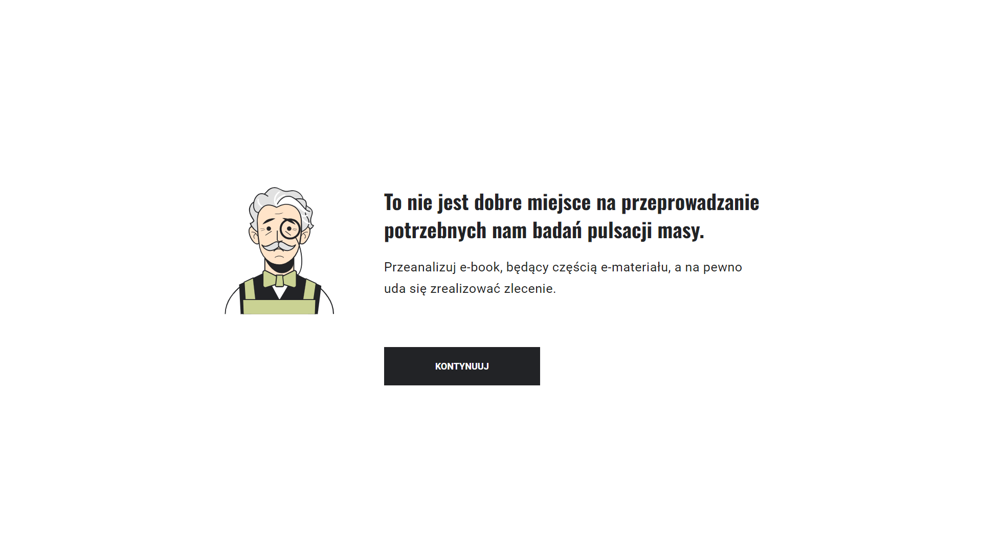 Grafika przedstawia przykładowy widok negatywnej informacji zwrotnej. Po lewej stronie rysunek ukazujący Mistrza Fachu. To starszy mężczyzna o siwych włosach i wąsach, z jednym okularem na oku. Ma białą koszulę, zieloną muszkę i czarno‑zieloną kamizelkę. Obok grafiki znajduje się informacja: „Niestety, nie. Drewno liściaste nie będzie odpowiednie. Spróbuj ponownie.” Poniżej umieszczono przycisk „spróbuj ponownie”.