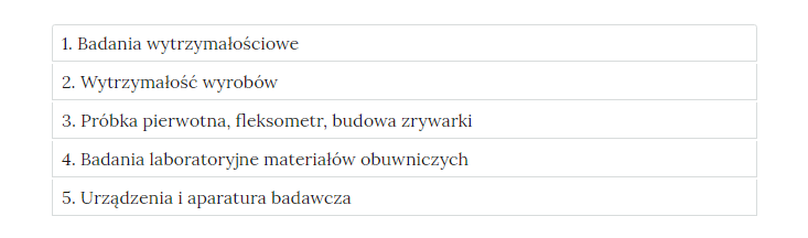 Grafika przedstawia zakładki z pogrupowanymi ćwiczeniami. W kolejnych ramkach tytuły ćwiczeń. 1. Badania wytrzymałościowe. 2. Wytrzymałość wyrobów. 3. Próbka pierwotna, fleksometr, budowa zrywarki. 4. Badania laboratoryjne materiałów obuwniczych. 5. Urządzenia i aparatura badawcza. 