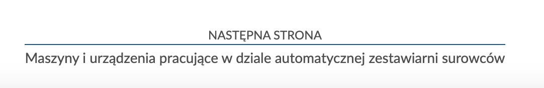 Przykład przycisku służącego do nawigowania do następnej strony Maszyny i urządzenia pracujące w dziale automatyzacji zestawiarni surowców.