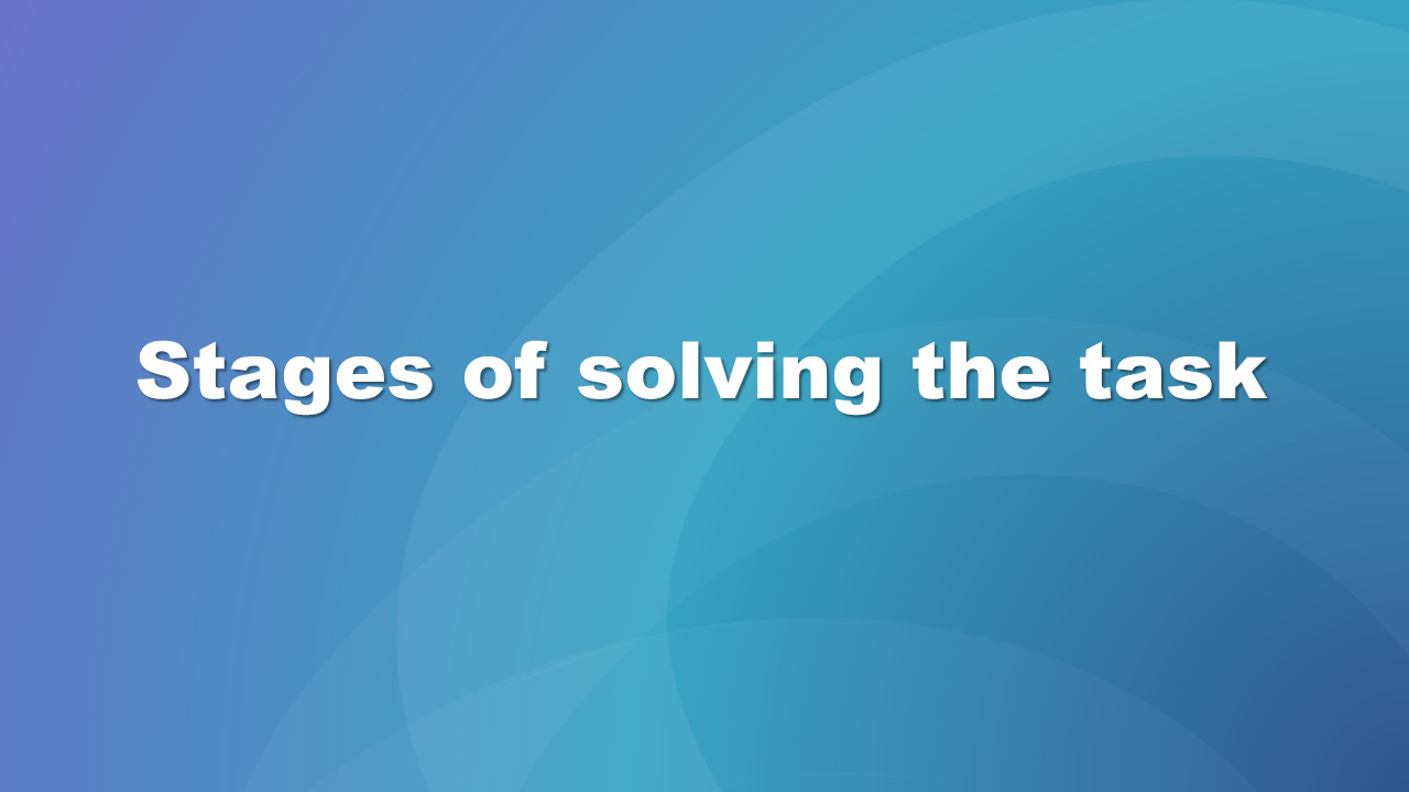 Ilustracja przedstawia napis Stages of solving the task.