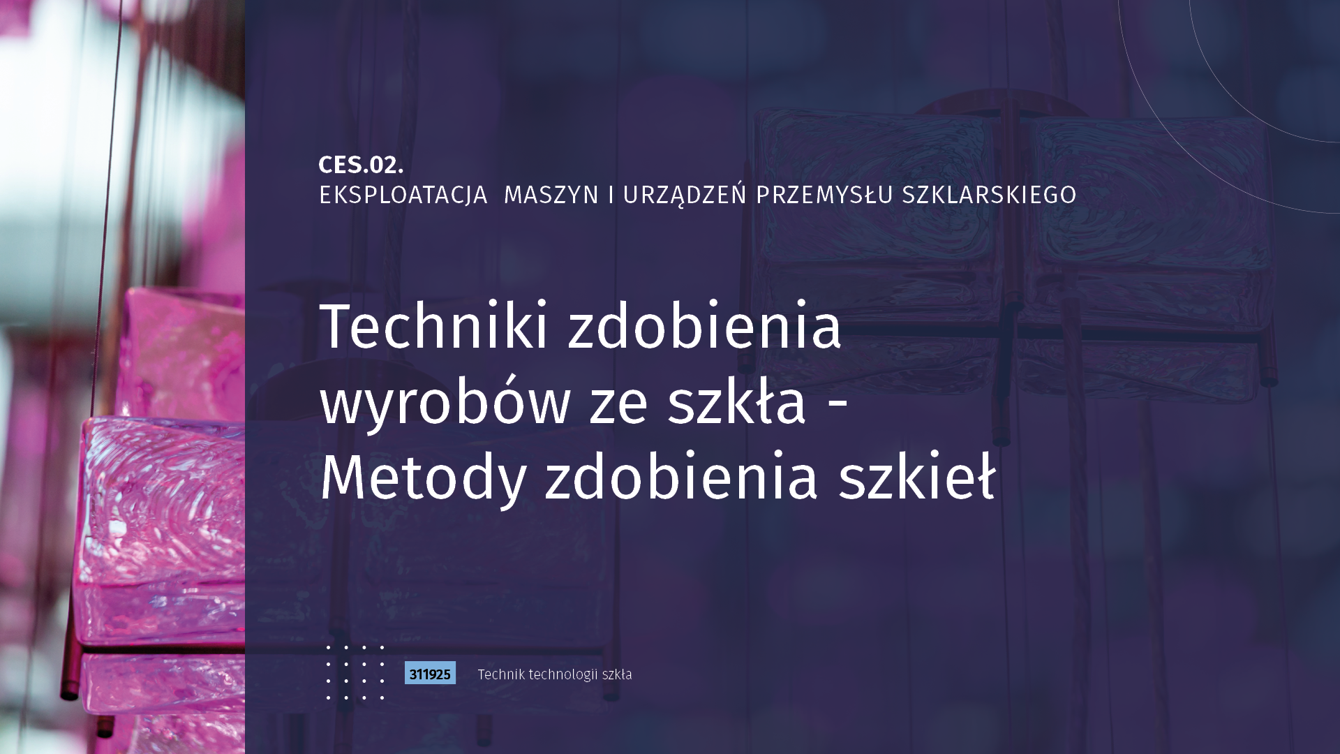 Ilustracja przedstawia zrzut ekranu z nagrania video. Film dotyczy Technik zdobienia wyrobów ze szkła. CES 02.