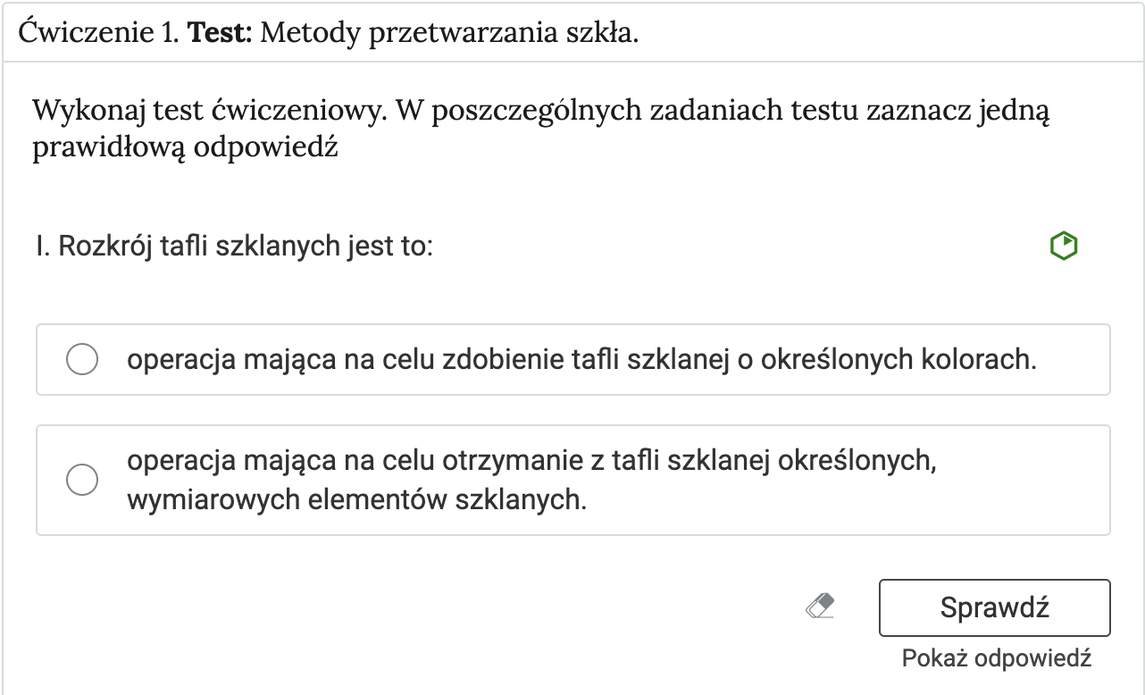 Grafika przedstawia rozwiniętą zakładkę interaktywnych materiałów sprawdzających. Widoczne jest Ćwiczenie 1. Pytanie dotyczy metod przetwarzania szkła. Poniżej zamieszczono dwie możliwe odpowiedzi, z których jedna jest prawidłowa.
