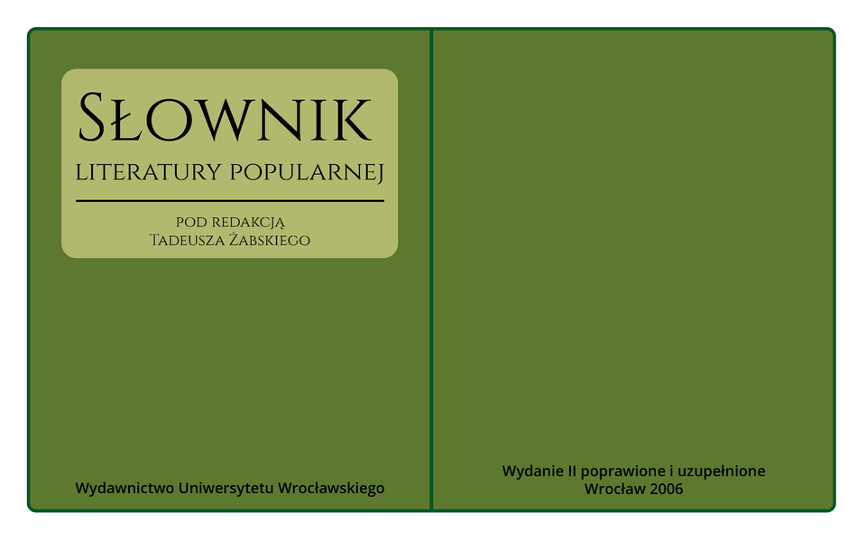 Grafika przedstawiająca okładkę Słownika literatury popularnej pod redakcją Tadeusza Żabskiego. Wydany został przez Wydawnictwo Uniwersytetu Wrocławskiego. Jest to wydanie drugie poprawione i uzupełnione, wydane we Wrocławiu w roku 2006.