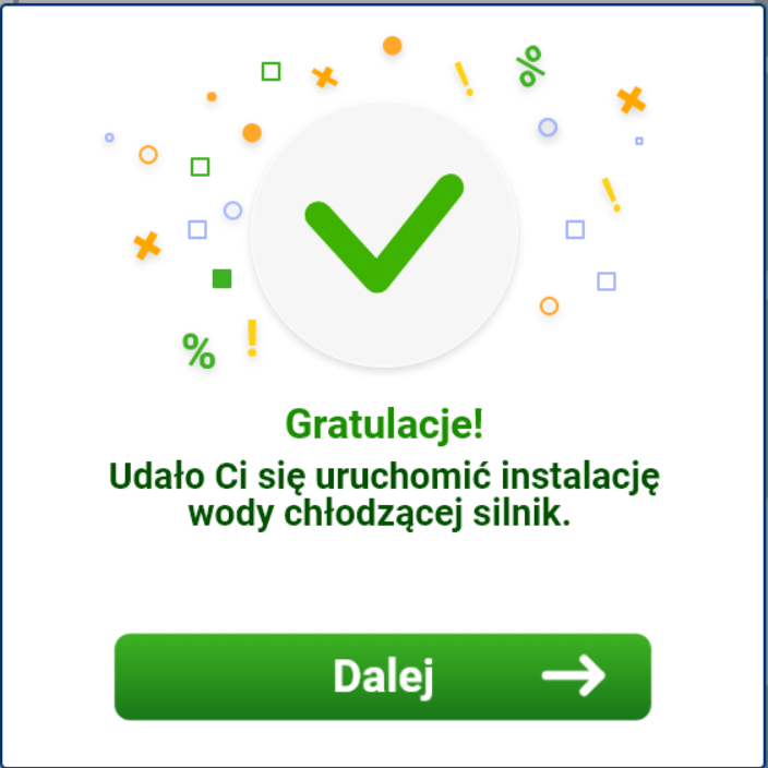 Grafika przedstawia ekran pozytywnej informacji zwrotnej. Ma ona zielony kolor, widać na niej napis gratulacje. W dolnej części widać przycisk „dalej”, który pozwala na przejście do ekranu startowego symulatora.