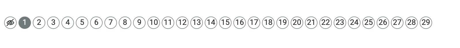 Grafika przedstawia trzydzieści okrągłych ikon ustawionych w rzędzie. W środku pierwszej ikony znajduje się symbol przekreślonego oka. Wewnątrz pozostałych ikon umieszczono kolejno cyfry od jeden do dwadzieścia dziewięć. Wszystkie ikony, poza jedną, mają kolor biały. Ikona z cyfrą jeden ma kolor szary. Oznacza to, że została ona wciśnięta przez użytkownika.