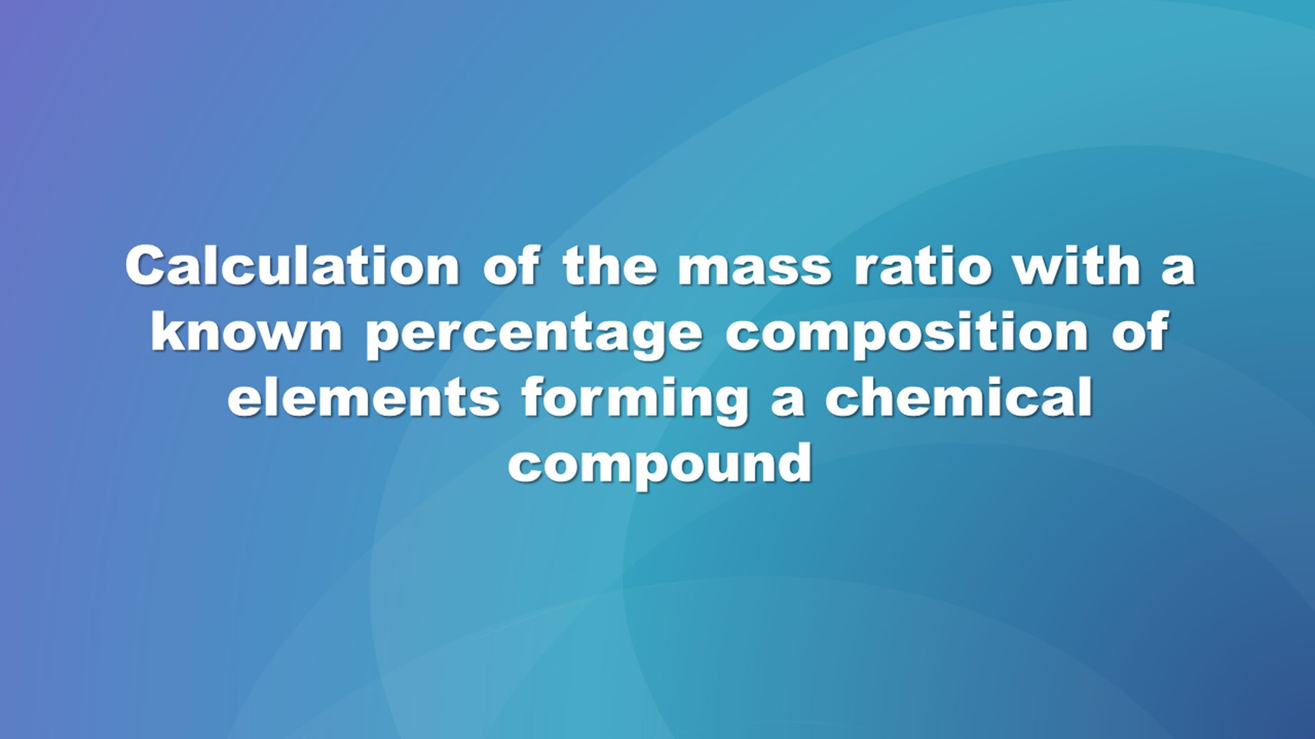 Slajd 1. Ilustracja zawierająca napis: Calculation of the mass ratio with a known percentage composition of elements forming a chemical compound