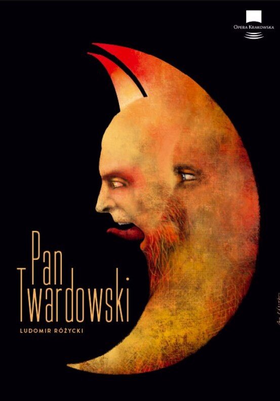 Plakat. Na czarnym tle duży pomarańczowy półksiężyc z ludzką twarzą. Rogi i wysunięty czerwony falujący język kojarzą się z popularnym wyobrażeniem diabła. Po lewej stronie napis "Pan Twardowski" Ludomir Różycki.