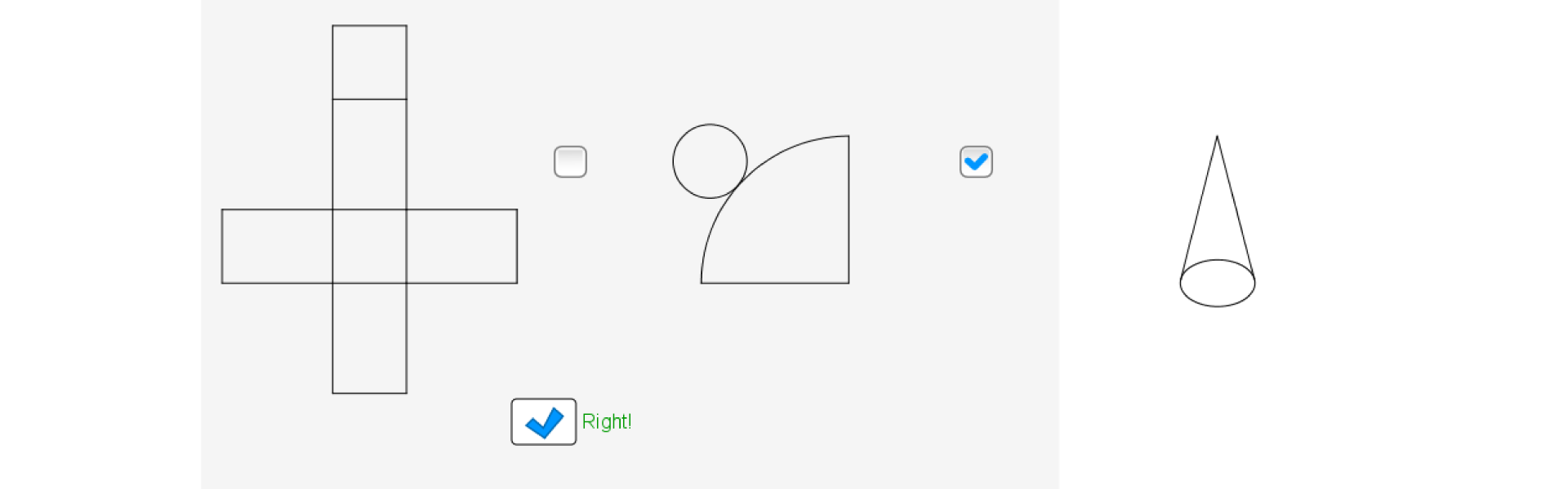 Rysunek przedstawia siatkę graniastosłupa czworokątnego, stożka oraz bryłę stożka. Prawidłowym wyborem jest wybór siatki stożka.