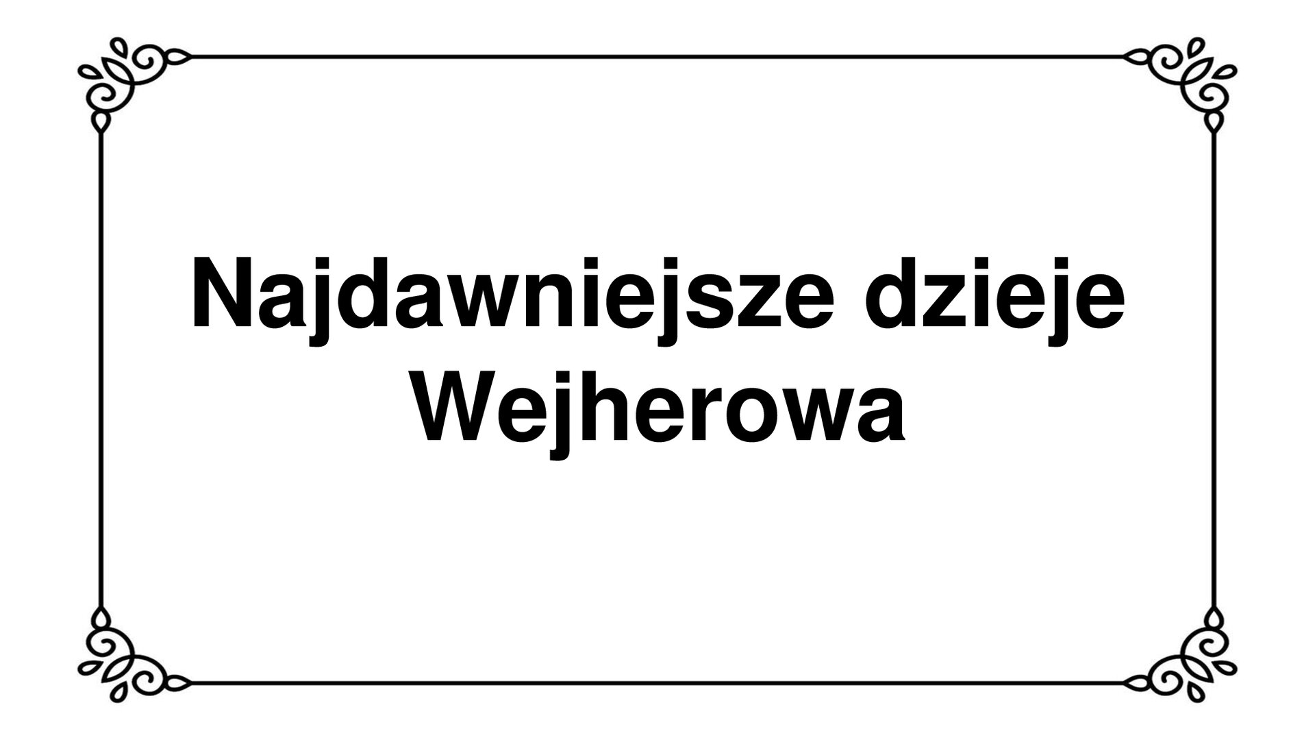 Slajd z napisem tytułowym: Najdawniejsze dzieje Wejherowa