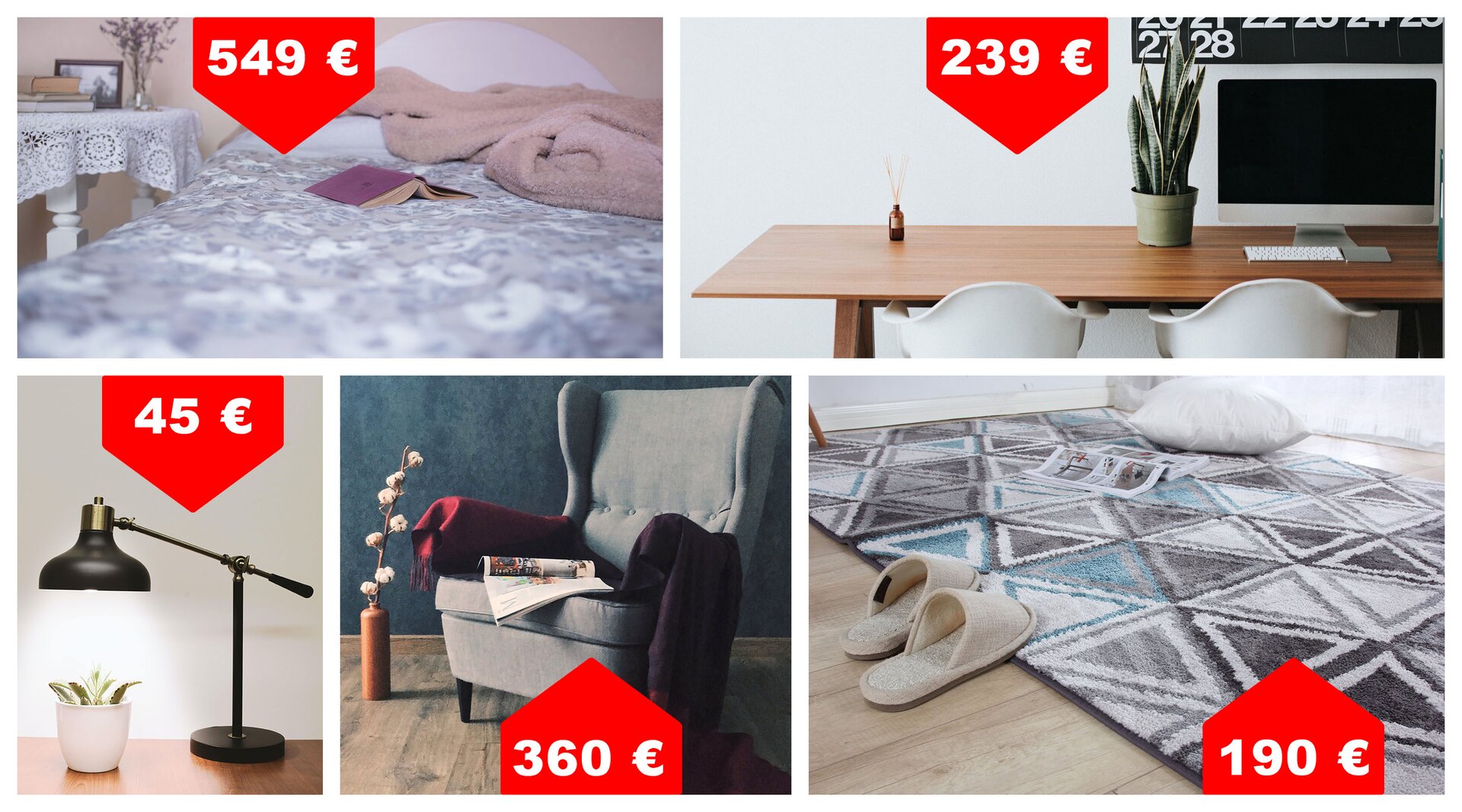 Kolaż składający się z pięciu zdjęć, na których umieszczone są ceny w euro:
- zdjęcie łóżka z ceną 549 euro,
- zdjęcie biurka do pracy z ceną 239 euro,
- zdjęcie lampki z ceną 49 euro,
- zdjęcie fotela z ceną 360 euro,
- zdjęcie dywanu z ceną 190 euro.