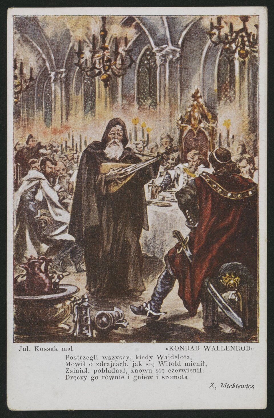 Ilustracja przedstawia scenę uczty. Na pierwszym planie stoi starzec grający na instrumencie strunowym przed królem zwróconym tyłem, ubranym w czerwony, zdobiony strój. Król u boku ma miecz. Na dalszym planie znajduje się suto zastawiony stół, wkoło którego siedzą ludzie w zbrojach. Nad stołem wiszą żyrandole ze świecami, na ścianie w tle są wysokie okna i sklepienia. Pod ilustracją opis: Juliusz Kossak malarz. Konrad Wallenrod: Postrzegali wszyscy, kiedy Wajdelota, Mówił o zdrajcach, jak się Witold mienił. Zsiniał, pobladnął, znów się czerwienił: Dręczy go równie i gniew i sromota. Adam Mickiewicz.