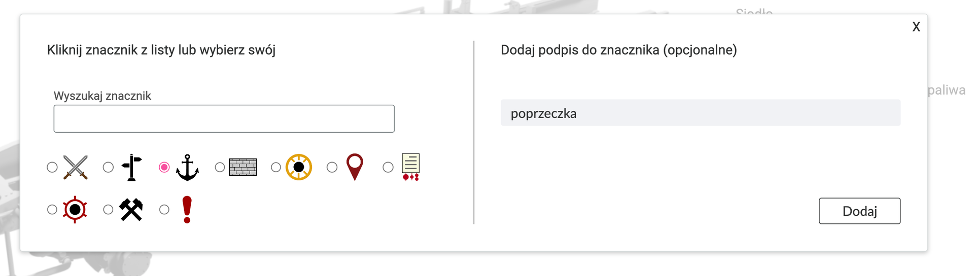 Zrzut ekranu przedstawia ramkę podzieloną na pół. W lewej części znajduje się pole do wyszukiwania znaczników, a pod nim przykładowe znaczniki do wyboru, na przykład kotwica czy kółko. Wybrano kotwicę. Lewa część ramki zawiera pole, w którym można wpisać samodzielnie tekst. Wpisano "poprzeczka". Poniżej przycisk "dodaj".
