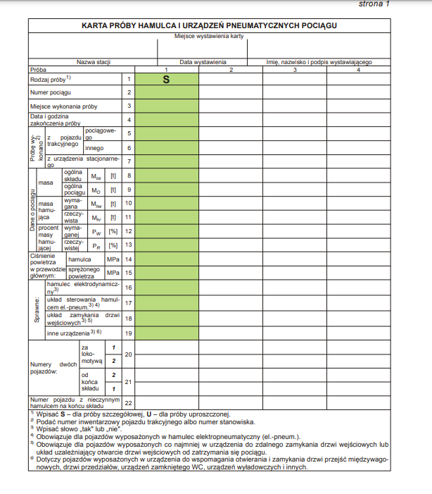 Grafika przedstawia kartę próby hamulca, jest to pierwsza strona tego dokumentu. Dokument ten ma formę tabelaryczną. Na górze tabeli, zaraz pod jej tytułem znajduje się miejsce na nazwę stacji, datę wystawienia oraz imię, nazwisko i podpisy wystawiającego. W kolejnych kolumnach jest miejsce na uzupełnienie trzech prób hamulca. W kolejnych wierszach znajdują się dane, które należy uzupełnić. Są to. Rodzaj próby. Numer pociągu. Miejsce wykonania próby. Data i godzina zakończenia próby. Rodzaj wykonania próby. Może być ona wykonana z pojazdu trakcyjnego pociągowego lub innego, albo z urządzenia stacjonarnego. Kolejnymi informacjami, które należy uzupełnić są dane o pociągu. Są to. Masa ogólna składu i masa ogólna pociągu. Masa hamująca wymagana oraz rzeczywista oraz procent masy hamującej wymaganej i rzeczywistej. Kolejno należy uzupełnić ciśnienie powietrza w przewodzie głównym hamulca oraz sprężonego powietrza. W następnych wierszach opisuje się sprawność hamulca elektrodynamicznego, układu sterowania hamulcem elektropneumatycznym, układu zamykania drzwi wyjściowych oraz innych urządzeń.  Dalej podaje się numery dwóch pojazdów za lokomotywą oraz od końca składu. W ostatnim wierszu wpisuje się numer pojazdu z nieczynnym hamulcem na końcu składu.  Na samym dole dokumentu znajduje się legenda. W wierszu dotyczącym rodzaju próby należy wpisać es dla próby szczegółowej i u dla próby uproszczonej. Przy próbie wykonania należy podać numer inwentarzowy pojazdu trakcyjnego albo numer stanowiska. W przypadku stwierdzania sprawności elementów należy wpisać słowo tak lub nie. Sprawdzenie sprawności układu sterowania hamulca elektropneumatycznego obowiązuje dla pojazdów wyposażonych w hamulec elektropneumatyczny. Sprawdzenie układu zamykania drzwi wyjściowych obowiązuje dla pojazdów wyposażonych co najmniej w urządzenia do zdalnego zamykania drzwi wejściowych lub układ uzależniający otwarcie drzwi wejściowych od zatrzymania się pociągu. Sprawdzanie sprawności innych urządzeń dotyczy pojazdów wyposażonych w urządzenia wspomagania otwierania i zamykania drzwi przejść między wagonowych, drzwi przedziałów, urządzeń zamkniętego wu ce, urządzeń wyładowczych i innych. 