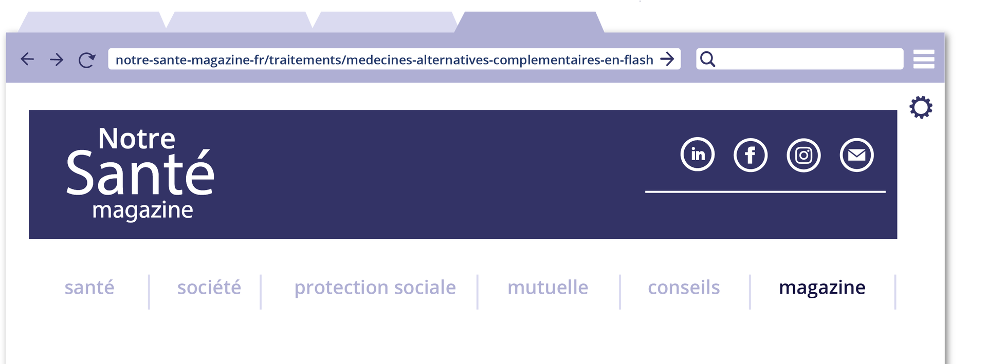 Ilustracja przedstawia fragment zakładki ze strony internetowej o adresie: notre‑sante‑magazine‑fr/traitements/medecines‑alternatives‑complementaires‑en‑flash. W jej nagłówku jest nazwa: Notre Santé magazine oraz ikonki komunikatorów: LinkedIn, Facebook, Instagram, poczta elektroniczna. Poniżej znajduje się pasek zakładek: santé/société/protection sociale/mutuelle/conseils/magazine.
