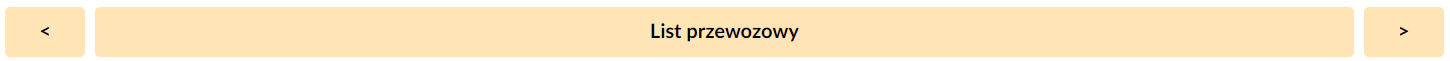 Grafika przedstawia umieszczony na górze katalogu z dokumentami interaktywnymi pasek nawigacyjny. Składa się z umieszczonego na środku tytułu aktualnie wybranego dokumentu: List przewozowy. Po bokach znajdują się przyciski ze strzałkami. Z prawej strony umieszczono strzałkę ze zwrotem skierowanym w prawo, natomiast z lewej strony strzałkę ze zwrotem skierowanym w lewo. Przyciski te służą do przełączania się pomiędzy kolejnymi dokumentami zawartymi w katalogu.