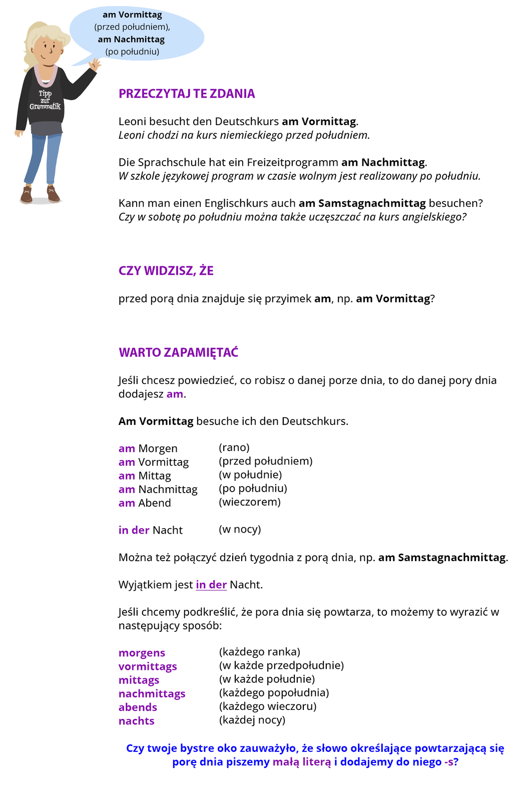 Ilustracja zawiera poradę językową.
Grafika przedstawia dziewczynkę ubraną w czarną bluzę z napisem Tipp zur Grammatik oraz niebieskie spodnie. 
Dziewczynka mówi: am Vormittag (przed południem) oraz am Nachmittag (po południu).
Pozostałą część ilustracji stanowi tekst, którego treść wyświetla się w trybie dostępności.