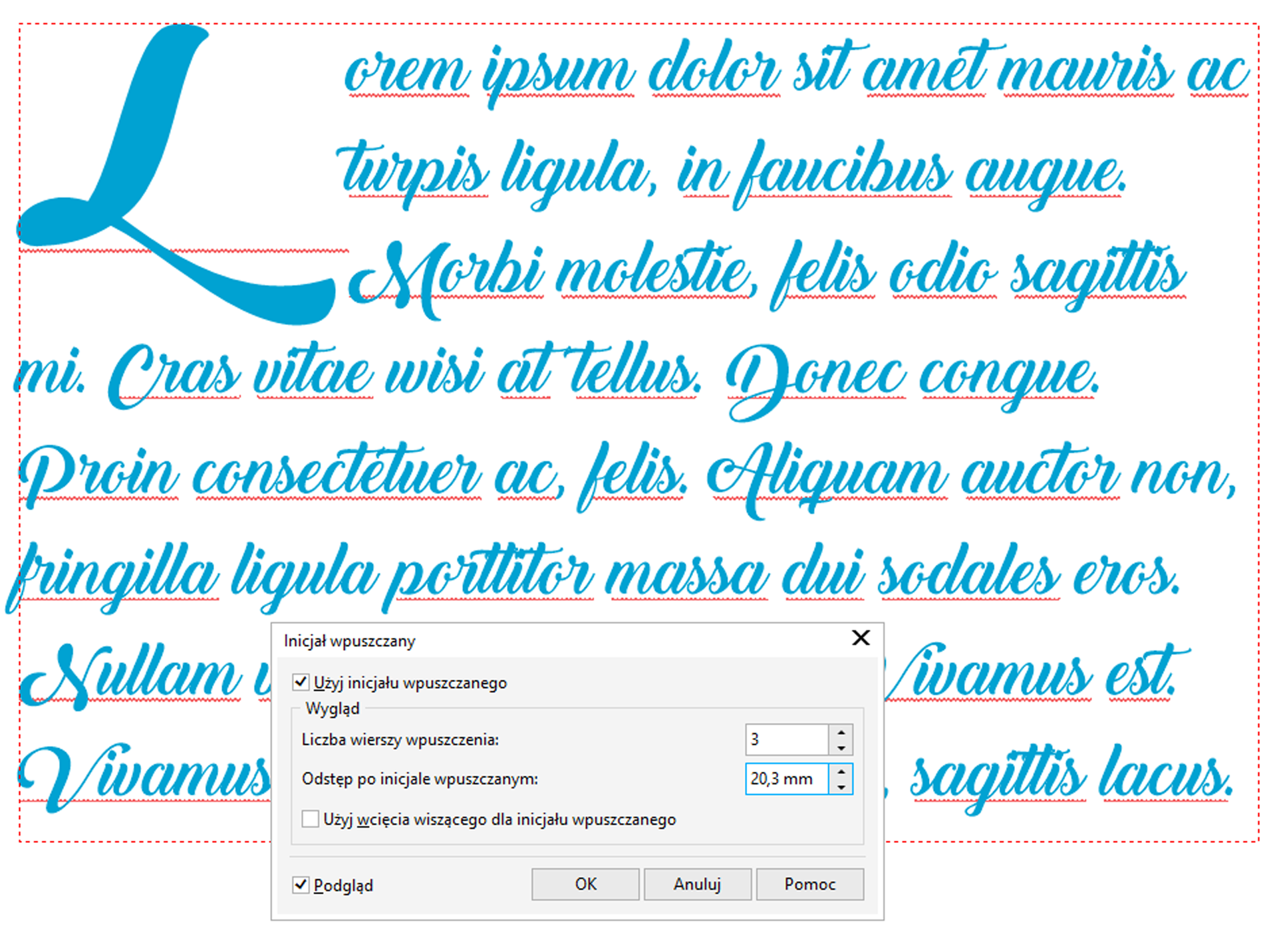 Zrzut ekranu przedstawia tekst z dużą, inicjalną literą L. Na tle tekstu widoczne jest okno dialogowe o nazwie: Inicjał wpuszczony.  Zaznaczona w nim jest opcja: Użyj inicjału wpuszczonego, w polu: Liczba wierszy wypuszczenia znajduje się liczba: 3.  Dla pola: odstęp po inicjale wpuszczanym wybrano: 20,3 mm.  Zaznaczona jest również opcja: Podgląd.  Okno to zawiera także taki przyciski jak: ok, anuluj, pomoc.