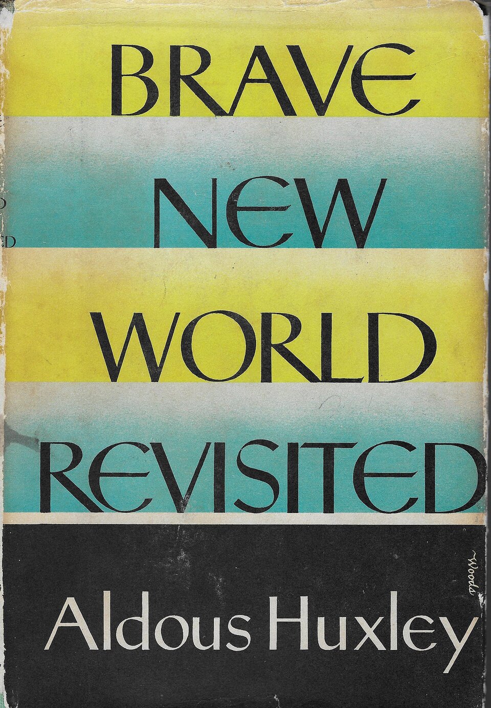 Ilustracja przedstawia okładkę książki. Znajduje się na niej pięć poziomych pasów. w oraz napis w języku angielskim Nowy wspaniały świat rewizyta -Brave New World Revisited Aldous Huxley. Każde słowo angielskiego tytułu znajduje się na osobnym poziomie. Imię i nazwisko autora znajduje się na samym dole.