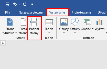 Ilustracja przestawia screen z paska górnego w programie  Microsoft Word . W pasku widoczne są zakładki: Plik, Narzędzia główne, Wstawianie, Projektowanie i Układ. Zakładka Wstawianie jest rozwinięta, znajdują się na niej ikonki wraz z opisami: Strona tytułowa, Pusta strona, Podział strony, Tabela, Obrazy, Kształty, SmartArt i Wykres. W czerwonej ramce znajduje się zaznaczona opcja: Podział strony. 