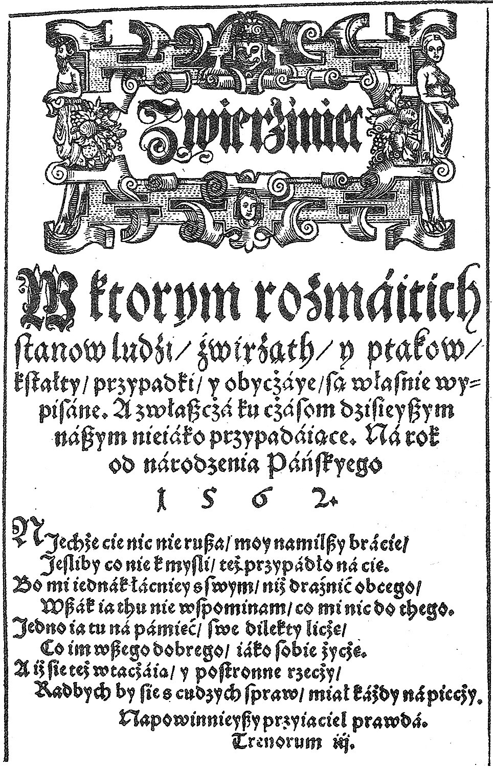 Na ilustracji jest przedstawiona karta tytułowa utworu zatytułowanego Zwierzyniec Mikołaja Reja. Tytuł  Zwierzyniec znajduje się w ramce ozdobionej  postaciami ludzkimi i motywami roślinnymi. Poniżej znajduje się fragment tekstu.   