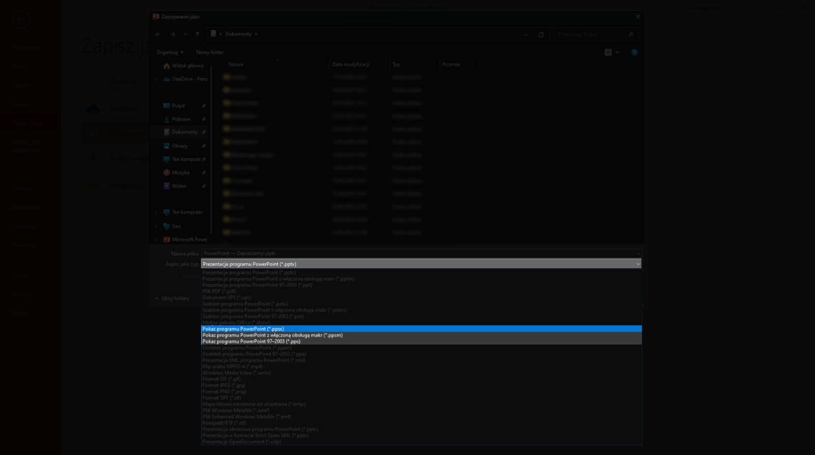 Zrzut ekranu przedstawia wybór pokazu slajdów z rozwijanej listy w programie Microsoft PowerPoint. Widoczna jest rozwinięta lista w Zapisz jako typ, a w niej opcje do wyboru między innymi Pokaz programu PowerPoint otwarty nawias gwiazdka kropka pe pe es iks zamknięty nawias, Pokaz programu PowerPoint z włączoną obsługą makr otwarty nawias gwiazdka kropka pe pe es em zamknięty nawias oraz opcja Pokaz programu PowerPoint od dziewięćdziesiąt siedem do dwa tysiące trzy otwarty nawias gwiazdka kropka pe pe a zamknięty nawias. Kursor jest na opcji Pokaz programu PowerPoint otwarty nawias gwiazdka kropka pe pe es iks zamknięty nawias.