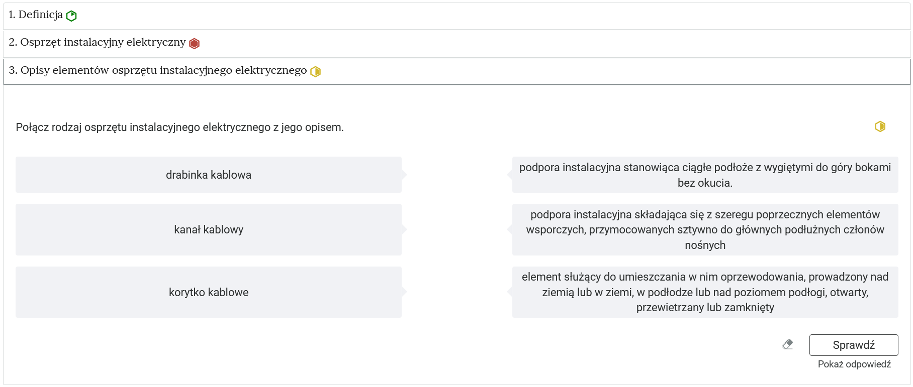 Ilustracja przedstawia widok przykładowego zadania. Na górze znajduje się polecenie. Poniżej dwa rzędy tekstu, który należy dopasować w pary, przesuwając elementy po prawej stronie. Na dole znajduje sie przycisk "Sprawdź", dzięki któremu  uczeń może  zobaczyć, czy poprawnie rozwiązał ćwiczenie. Poniżej przycisku Sprawdź znajduje się podgląd właściwego rozwiązania. Jeśli uczeń zna, może kliknąć "Pokaż odpowiedź".