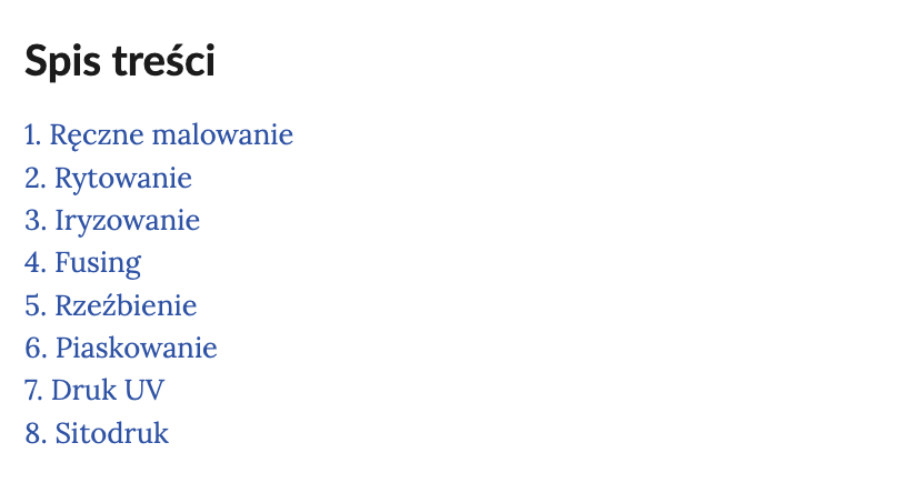 Ilustracja przedstawia Spis treści Galerii modeli 2D/3D. Zawiera on osiem punktów: 1. Ręczne malowanie, 2. Rytowanie, 3. Iryzowanie, 4. Fusing, 5. Rzeźbienie, 6. Piaskowanie, 7. Druk UV, 8. Sitodruk.