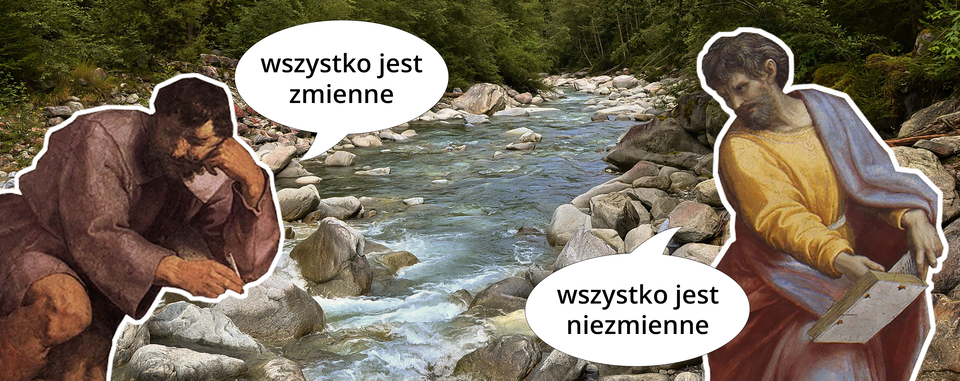 Ilustracja przedstawia dwóch filozofów, którzy znajdują się nad rzeką. Filozof po lewej stronie mówi: Wszystko jest z zmienne. Filozof po prawej stronie mówi: Wszystko jest niezmienne.