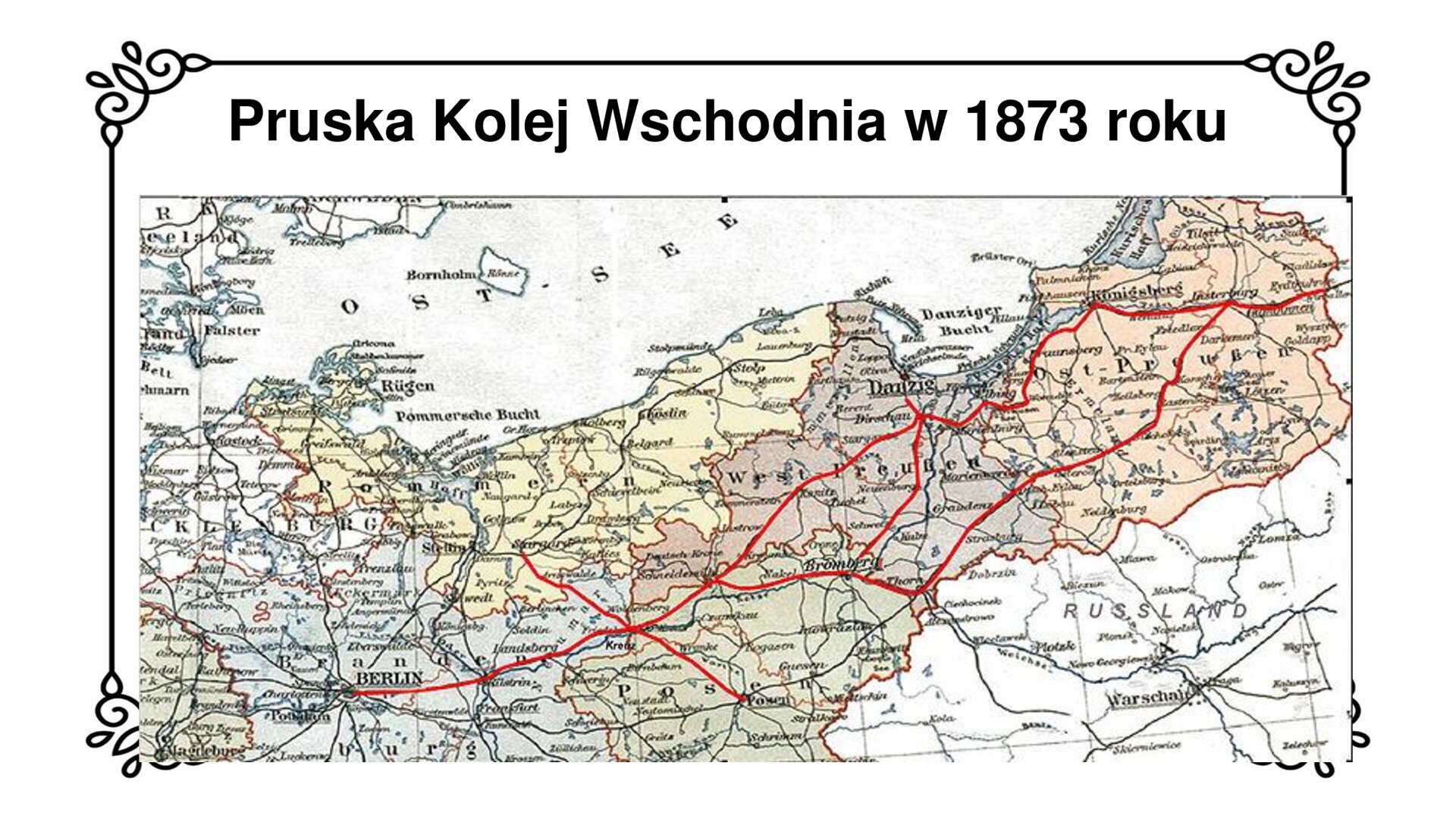 Slajd zawiera planszę z napisem: Pruska Kolej Wschodnia w 1873 roku. Poniżej zamieszczona jest mapa. Mapa przedstawia trasę przebiegu Pruskiej Kolei Wschodniej z Berlina do Królewca w 1873 roku. Pierwsze rozgałęzienie w Krzyżu Wielkopolskim pozwala dojechać na północy do Stargardu, a na południu do Poznania. Kolejne rozgałęzienie w Pile prowadzi trasę na Bydgoszcz, Toruń i Wystruć. Druga odnowa z Piły idzie na Tczew do Królewca z odgałęzieniem na Gdańsk. Z Bydgoszczy można jeszcze dojechać bezpośrednio do Gdańska przez Tczew.