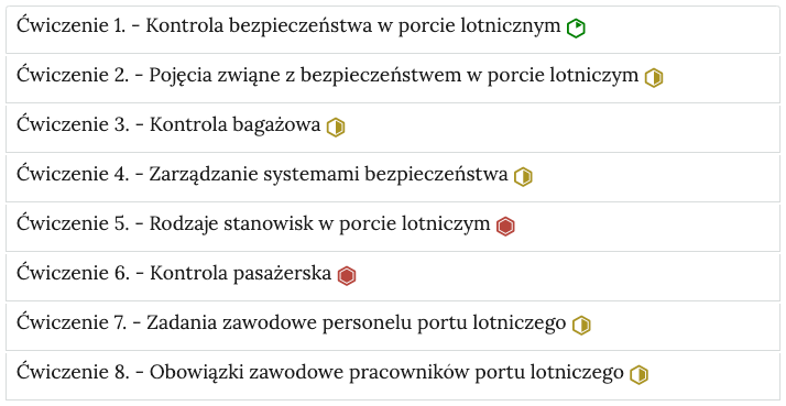 Grafika przedstawia wygląd zakładek z ćwiczeniami. Zakładki są poziomymi paskami. Każda posiada numer ćwiczenia i tytuł, który wskazuje, czego dotyczą zamieszczone w zakładce ćwiczenia oraz poziom trudności. Przykład tekstu na pasku zakładki. Ćwiczenie 1 Kontrola bezpieczeństwa w porcie lotniczym, poziom łatwy.