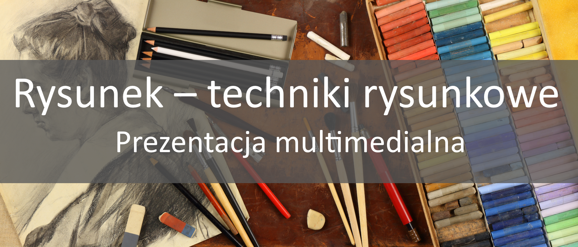 Ilustracja przedstawia narzędzia potrzebne do wykonania rysunku oraz narysowany profil kobiety. Na grafice znajduje się napis „Rysunek – techniki rysunkowe, Prezentacja multimedialna”.
