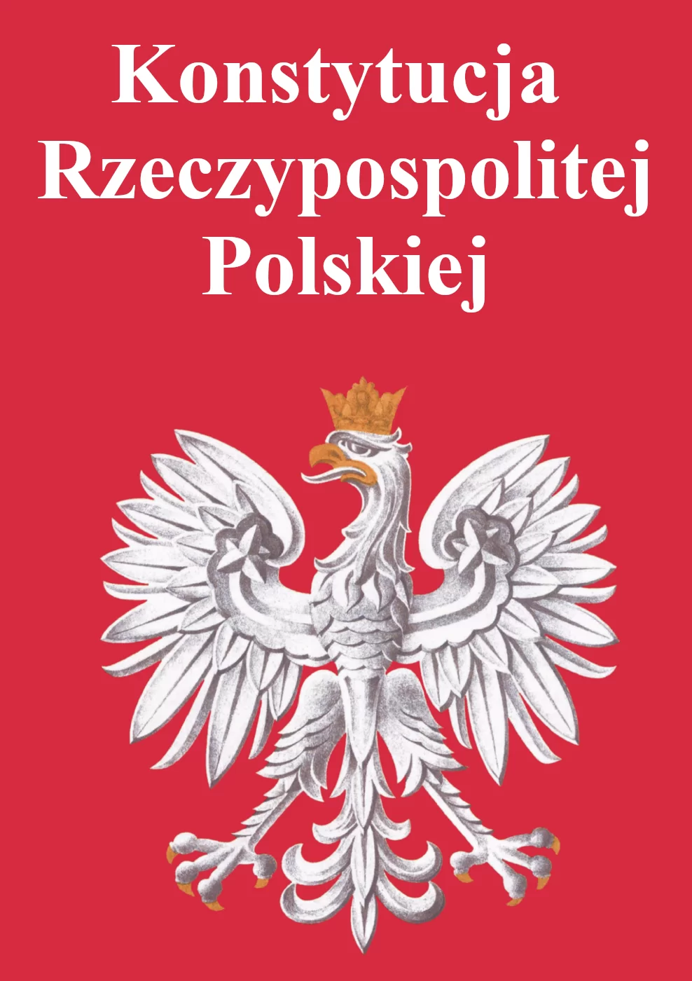 Grafika przedstawia stronę tytułową Konstytucji Rzeczypospolitej Polskiej. Poniżej tytułu widnieje biały orzeł w koronie.