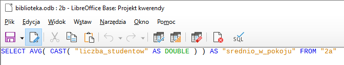 Zrzut ekranu z programu LibreOffice Base. W głównym oknie kod SQL: SELECT AVG( CAST( "liczba_studentow" AS DOUBLE ) ) AS "srednio_w_pokoju FROM "2a".