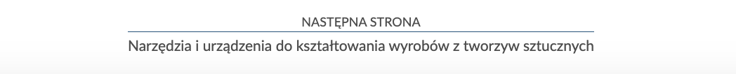 Zrzut ekranu przedstawiający nawigację strony lekcji. W tym przypadku jest to informacja o przejściu do następnej strony, o tytule Narzędzia i urządzenia do kształtowania wyrobów z tworzyw sztucznych.
