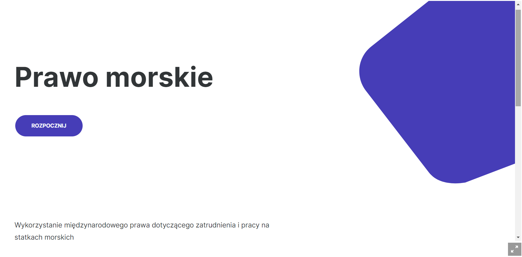 Grafika przedstawia przykładowy ekran początkowy atlasu interaktywnego. Po lewej stronie widoczny jest tytuł atlasu. Brzmi on „Prawo morskie”. Pod tytułem znajduje się przycisk rozpocznij, umożliwiający wyświetlenie treści atlasu. Poniżej widoczny jest krótki opis atlasu. Na skraju prawej strony atlasu znajduje się pasek przewijania strony, a pod nim ikona umożliwiająca wyświetlenie atlasu na pełnym ekranie. Jest ikona w postaci kwadratu z dwoma strzałkami. Jedna skierowana jest w dolny lewy róg kwadratu, a prawa w górny prawy.