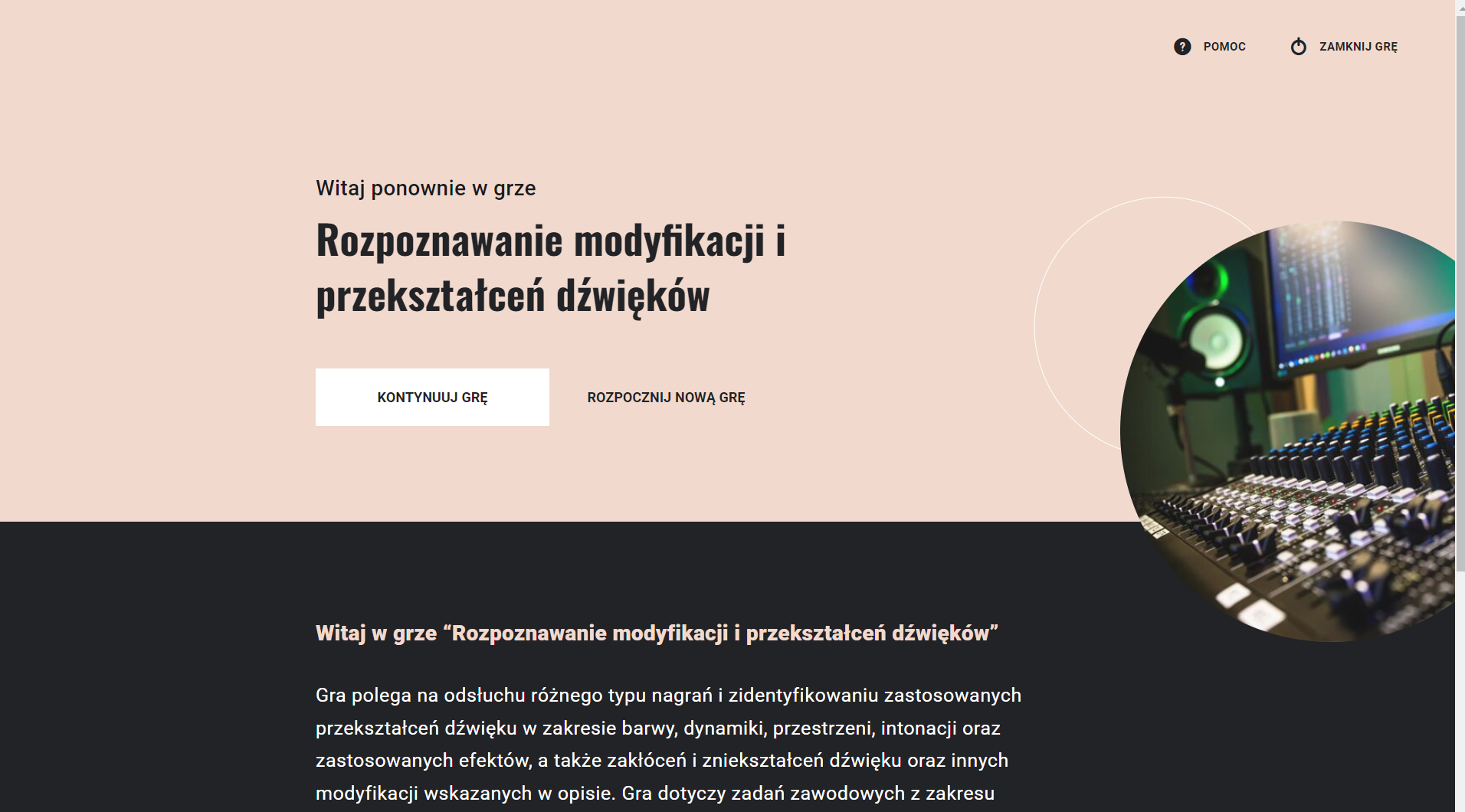 Grafika przedstawia widok na ekran początkowy gry z dwoma przyciskami: kontynuuj grę oraz rozpocznij grę od nowa. W dolnej części grafiki tekst wprowadzenia do gry. W bocznej części zdjęcie dekoracyjne przedstawiające mikser do regulacji dźwięku. 