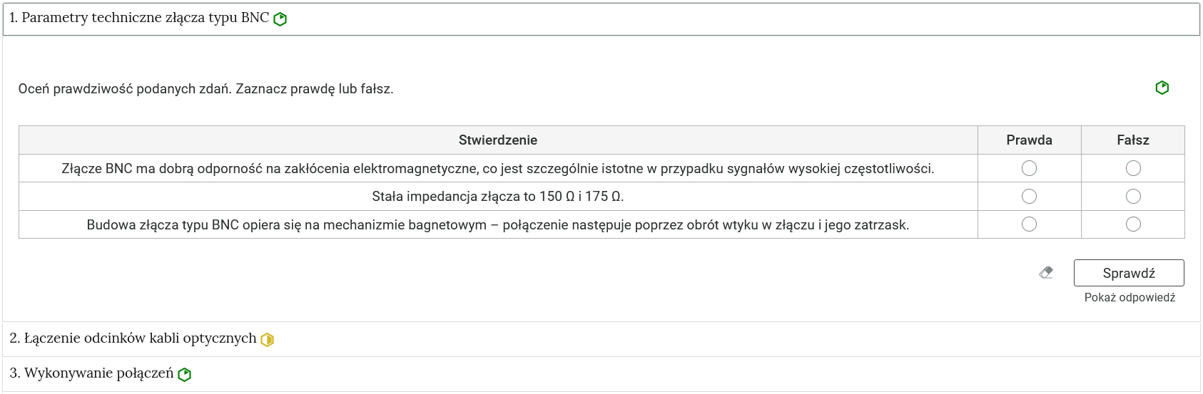 Ilustracja przedstawia przykładowy widok zadania. Pod poleceniem znajduje się tabela, a w niej zdania. Zadaniem ucznia jest oznaczyć w rubrykach tabeli czy zdanie jest prawdziwe czy fałszywe. Pod spodem znajduje się przycisk "Sprawdź", dzięki któremu uczeń może zobaczyć, czy dokonał właściwego wyboru. Niżej widoczny jest napis: Pokaż odpowiedź.