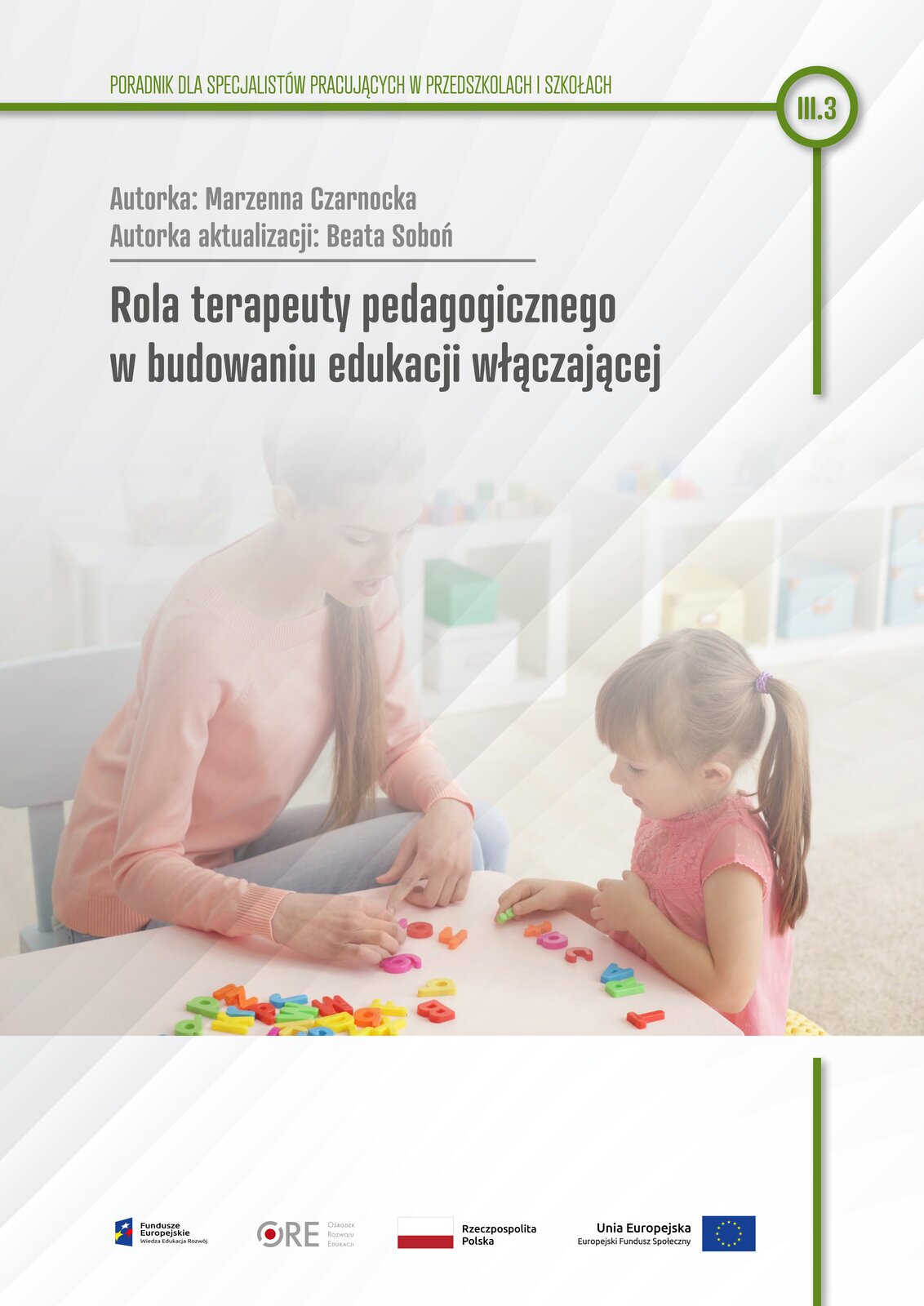 Pobierz plik: III.3 M. Czarnocka, Rola terapeuty pedagogicznego w budowaniu edukacji włączającej.pdf